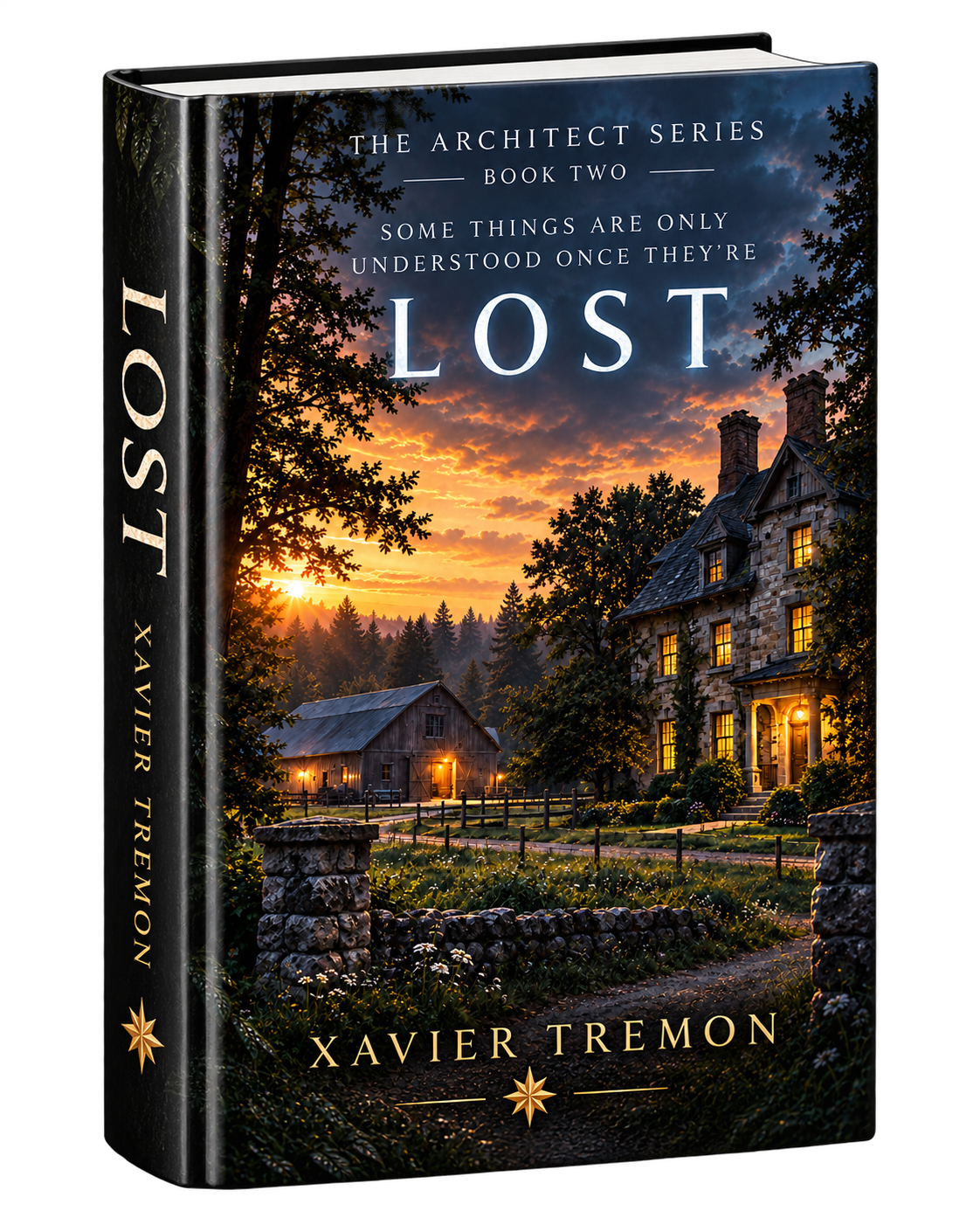 Book cover for LOST, Book Two of The Architect Series by Xavier Tremon. A large stone house and nearby barn sit on a wooded estate at sunset beneath dramatic blue-gray clouds and a glowing orange sky. The title LOST appears prominently across the upper half of the cover, with the tagline “Some things are only understood once they’re lost.”